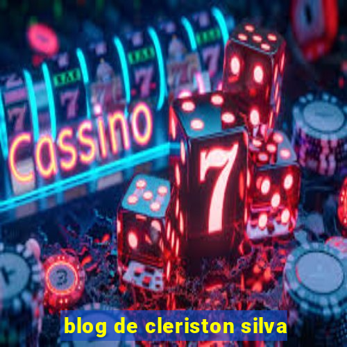 blog de cleriston silva